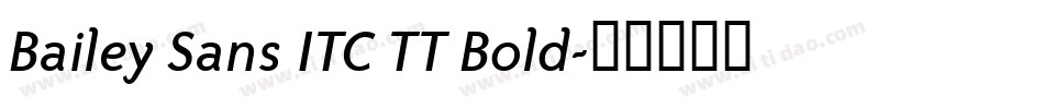 Bailey Sans ITC TT Bold字体转换
